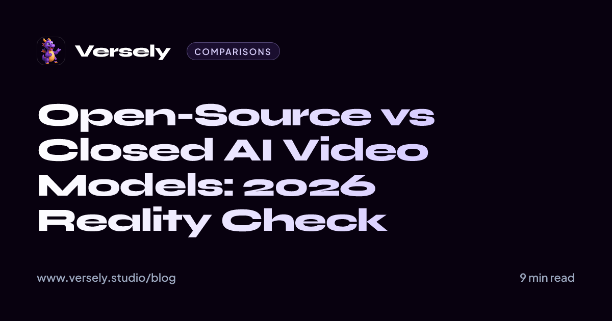 Open-Source vs Closed AI Video Models: 2026 Reality Check | Versely